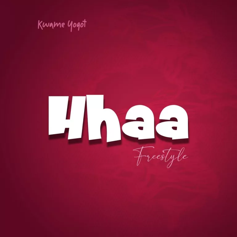 Kwame Yogot – Hhaa (Freestyle) Kwame Yogot - Hhaa (Freestyle)