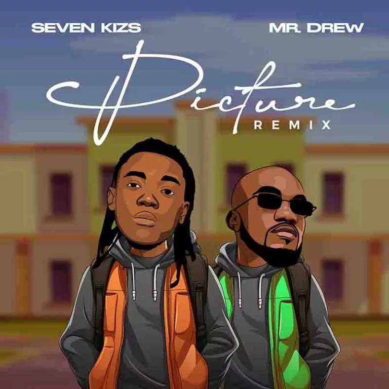 Seven Kisz - Picture Remix Ft. Mr Drew