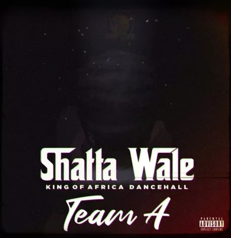 Shatta Wale - Team A