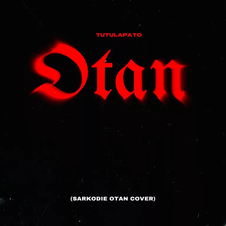 Tutulapato - Otan (Sarkodie Cover)