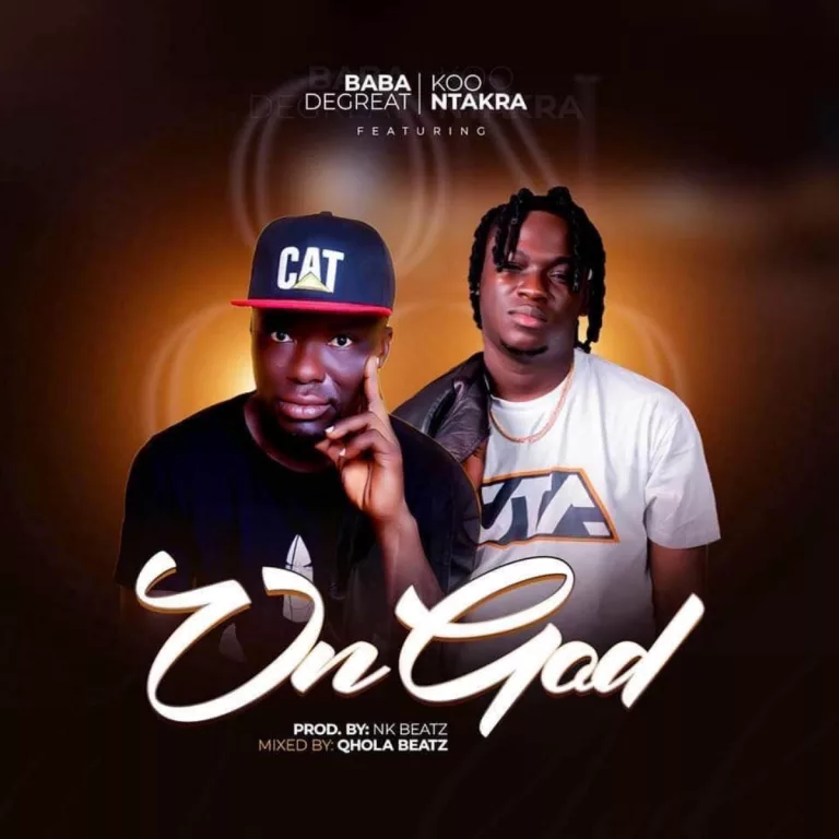 Baba Degreat – On God ft. Koo Ntakra Baba Degreat - On God ft. Koo Ntakra