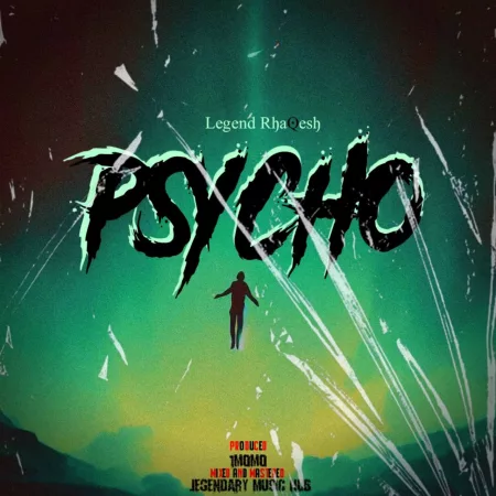 Legend RhaQesh – Psycho
