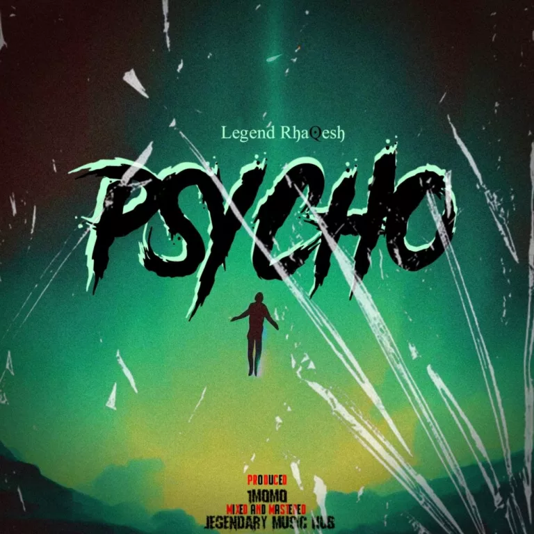 Legend RhaQesh – Psycho Legend RhaQesh – Psycho