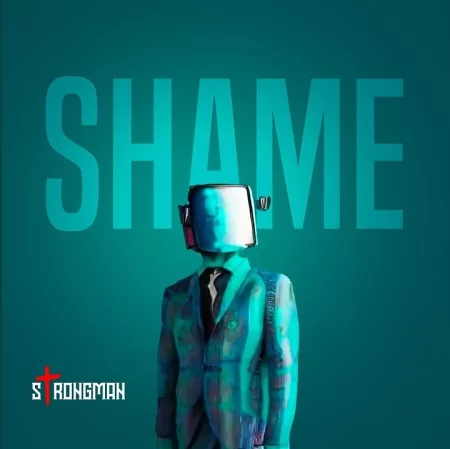 Strongman – Shame