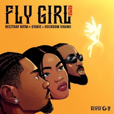 Beeztrap KOTM – Fly Girl (Remix) Ft. Gyakie & Oseikrom Sikanii