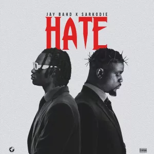 Jay Bahd &ndash; Hate Ft. Sarkodie