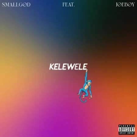 Smallgod - Kelewele ft. Joeboy