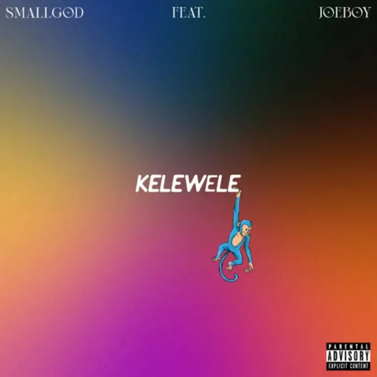 Smallgod – Kelewele ft. Joeboy Smallgod - Kelewele ft. Joeboy