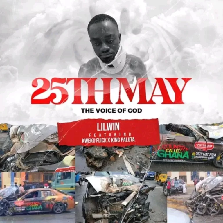 Lil Win – 25th May (The Voice Of God) Ft. Kweku Flick & King Paluta Lil Win – 25th May (The Voice Of God) Ft. Kweku Flick & King Paluta