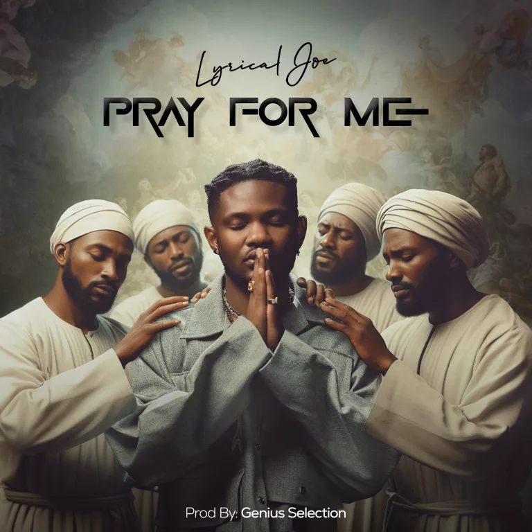 Lyrical Joe – Pray For Me Lyrical Joe - Pray For Me