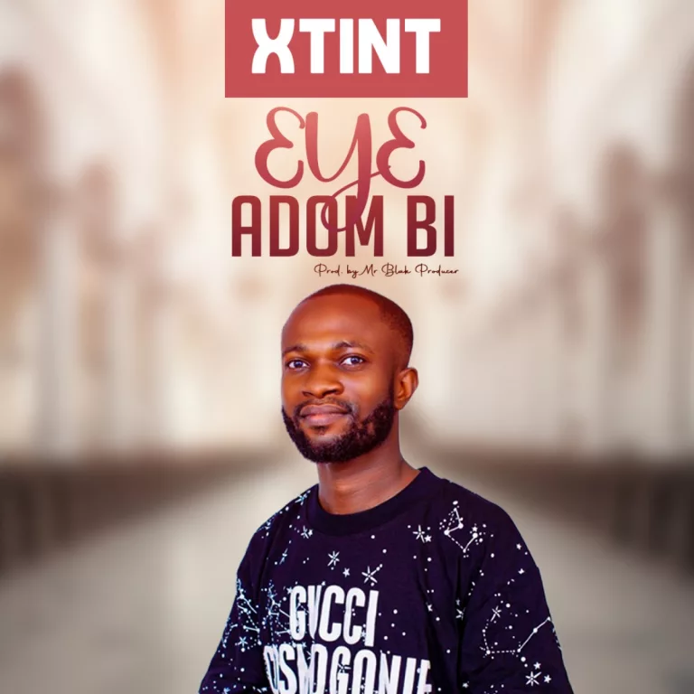 Xtint – 3y3 Adom Bi Ft. Blak P Xtint - 3y3 Adom Bi Ft. Blak P