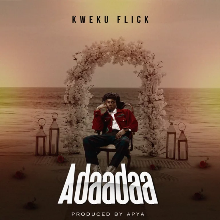 Kweku Flick – Adaadaa Kweku Flick - Adaadaa