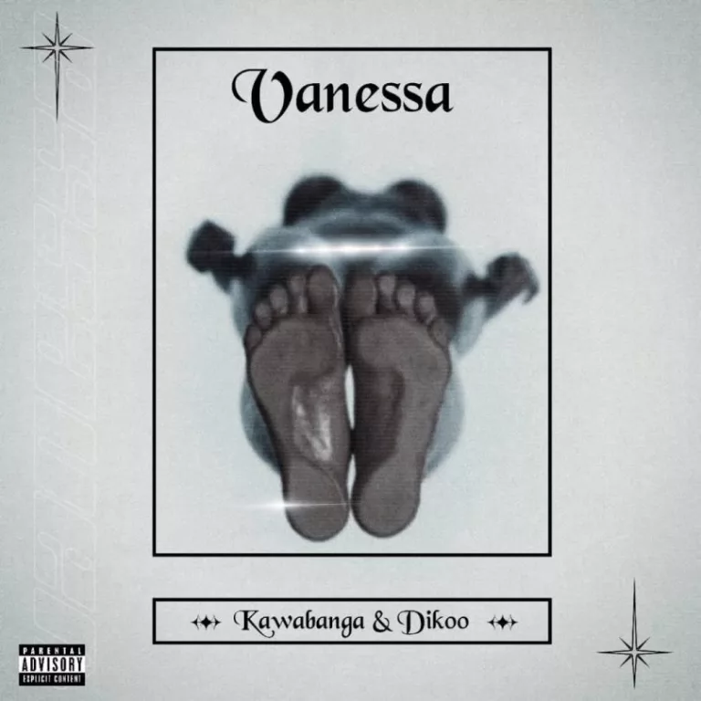 Kawabanga – Vanessa Ft. Dikoo Kawabanga – Vanessa Ft. Dikoo