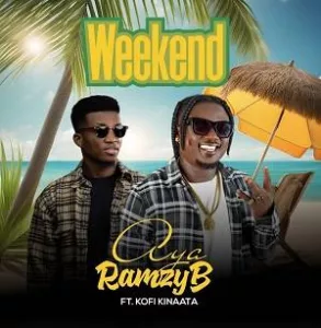 Aya RamzyB – Weekend ft. Kofi Kinaata