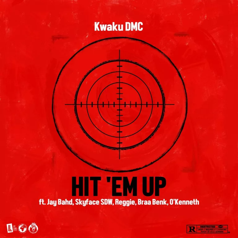 Kwaku DMC – Hit ‘Em Up Ft. Jay Bahd, Skyface SDW, Reggie, Braa Benk & O’Kenneth Kwaku DMC – Hit ‘Em Up Ft. Jay Bahd, Skyface SDW, Reggie, Braa Benk & O’Kenneth