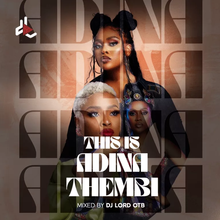 DJ Lord OTB – This Is Adina Thembi (Mixtape) DJ Lord OTB - This Is Adina Thembi (Mixtape)
