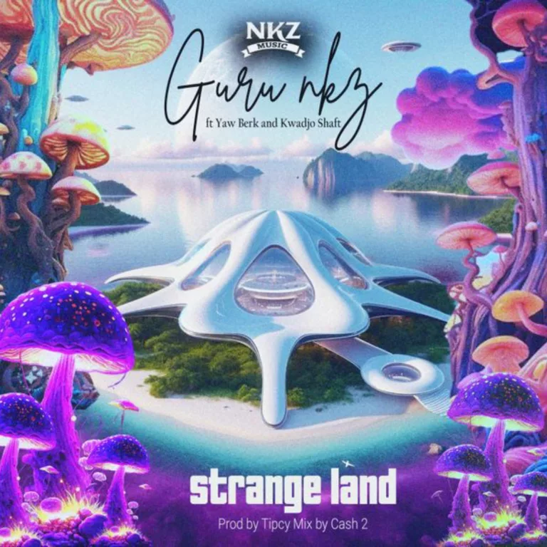 Guru NKZ – Strange Land ft. Yaw Berk & Kwadjo Shaft Guru NKZ - Strange Land ft. Yaw Berk & Kwadjo Shaft