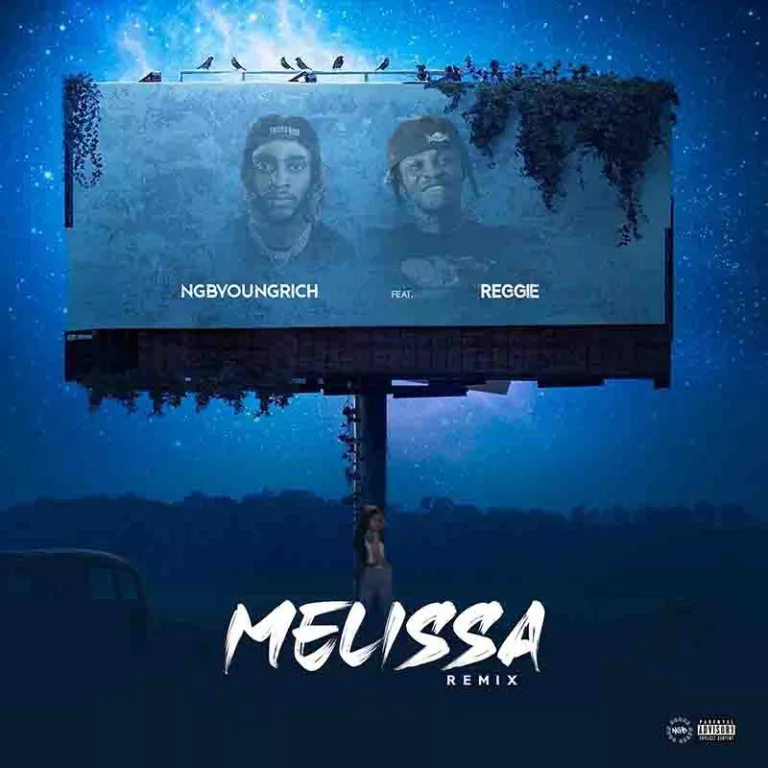 NgbYoungRich – Melissa Remix ft. Reggie NgbYoungRich - Melissa Remix ft. Reggie