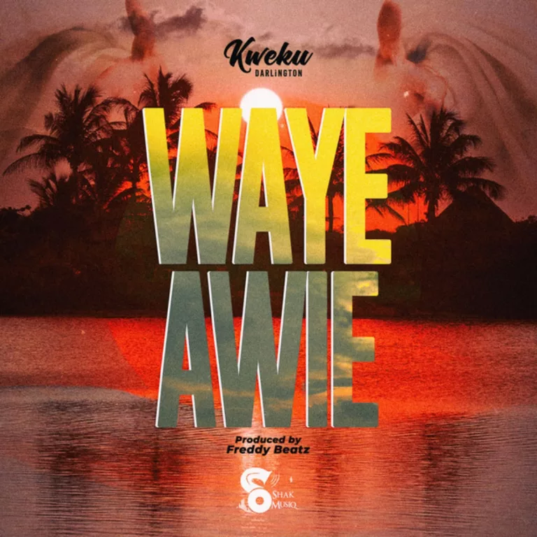 Kweku Darlington – Waye Awie Kweku Darlington - Waye Awie