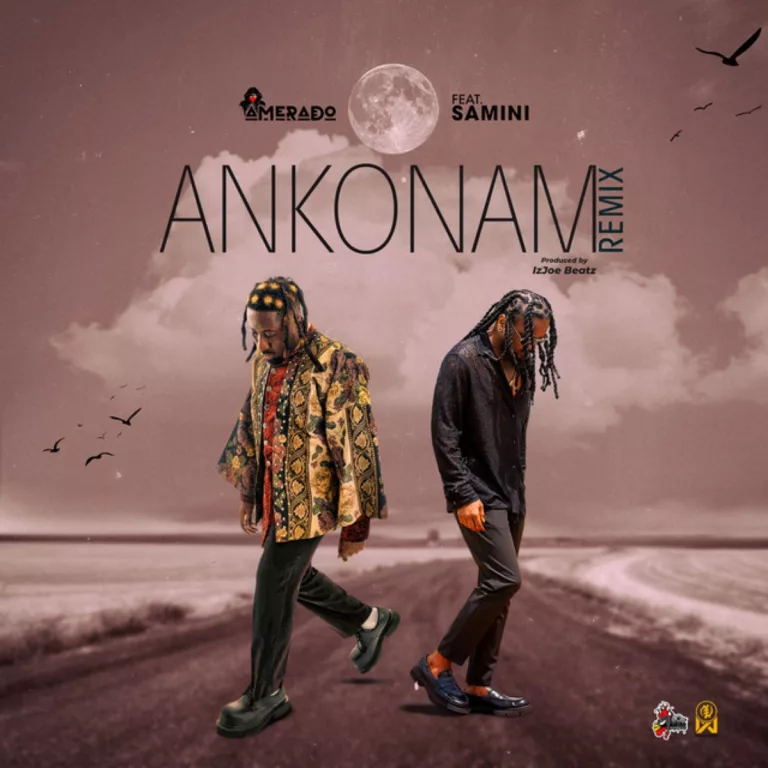 Amerado – Ankonam Remix Ft. Samini Amerado - Ankonam Remix Ft. Samini