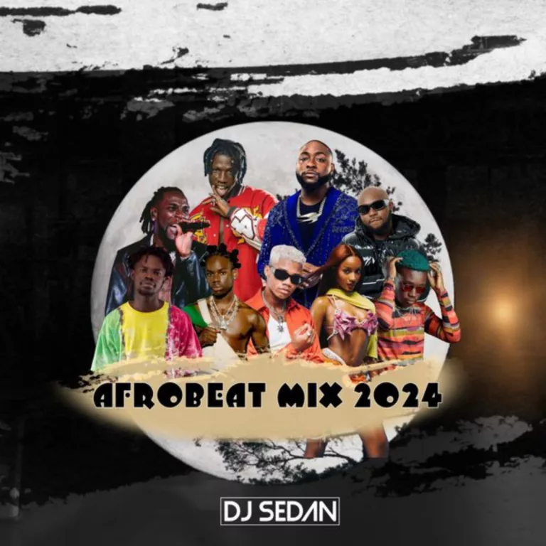 DJ Sedan – Afrobeat Mix 2024 DJ Sedan - Afrobeat Mix 2024