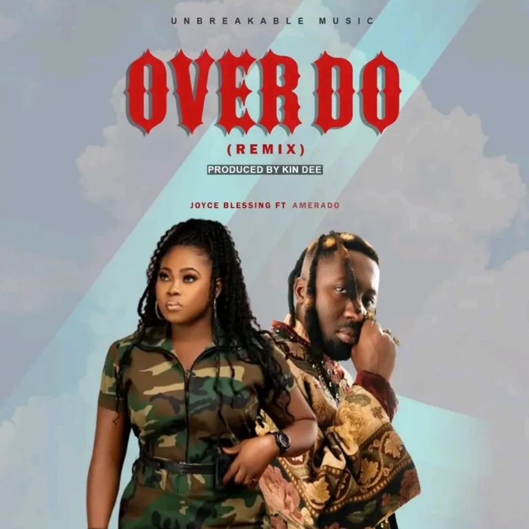 Joyce Blessing – Over Do Remix Ft. Amerado Joyce Blessing - Over Do Remix Ft. Amerado