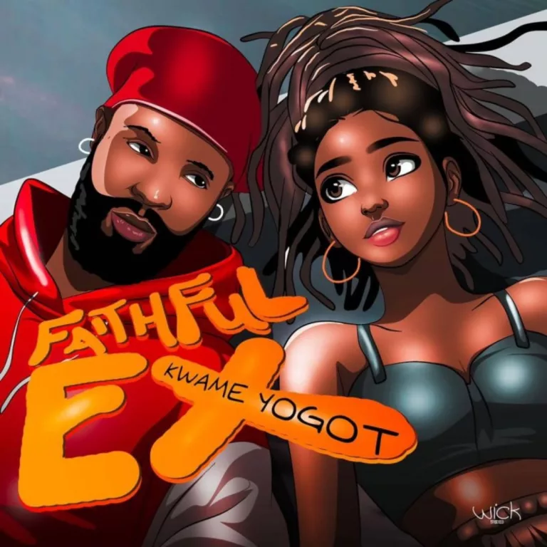 Kwame Yogot – Faithful Ex Kwame Yogot - Faithful Ex