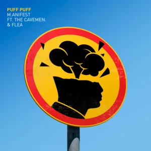 M.anifest – Puff Puff Ft. The Caveman & Flea