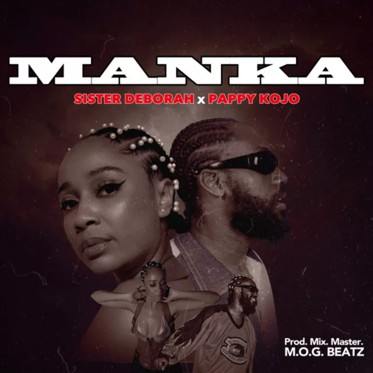 Sister Deborah – Manka Ft. Pappy Kojo Sister Deborah - Manka Ft. Pappy Kojo