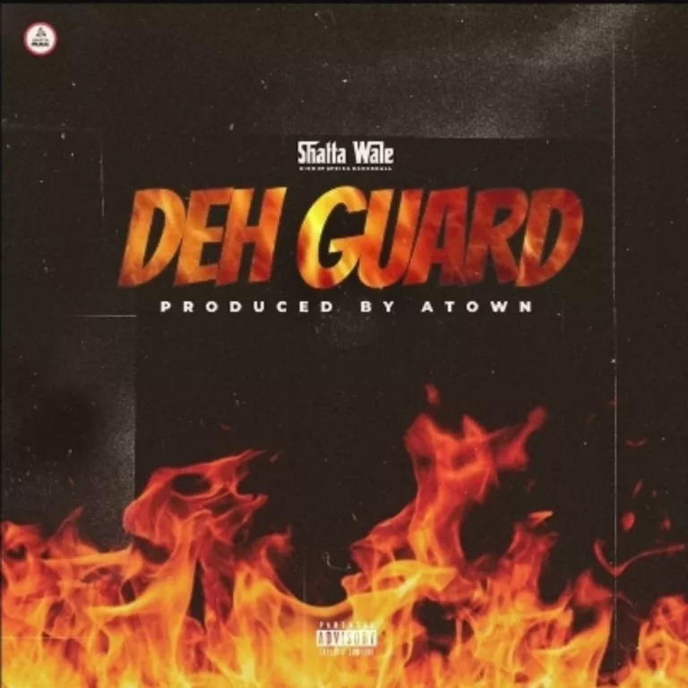 Shatta Wale – Deh Guard Shatta Wale - Deh Guard