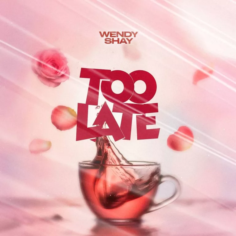 Wendy Shay – Too Late Wendy Shay – Too Late