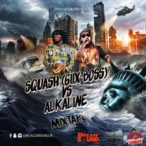 DJ Shakur – Squash Vs Alkaline (Mixtape) Alkaline VS Squash