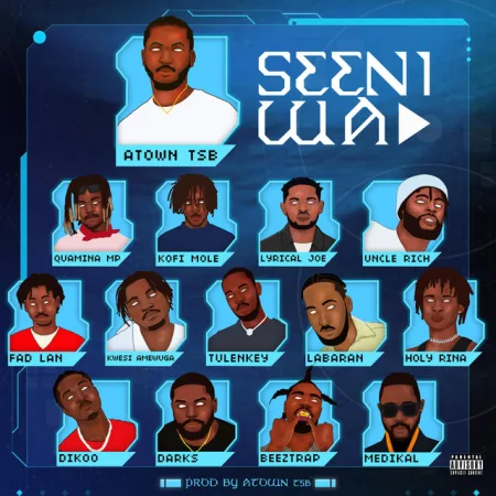 Atown TSB – Seeni Wa ft. Quamina Mp, Kofi Mole, Lyrical Joe, Medikal & More