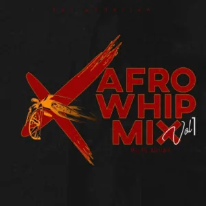 DJ Xpliph &ndash; AfroWhip Mix (Vol. 1)
