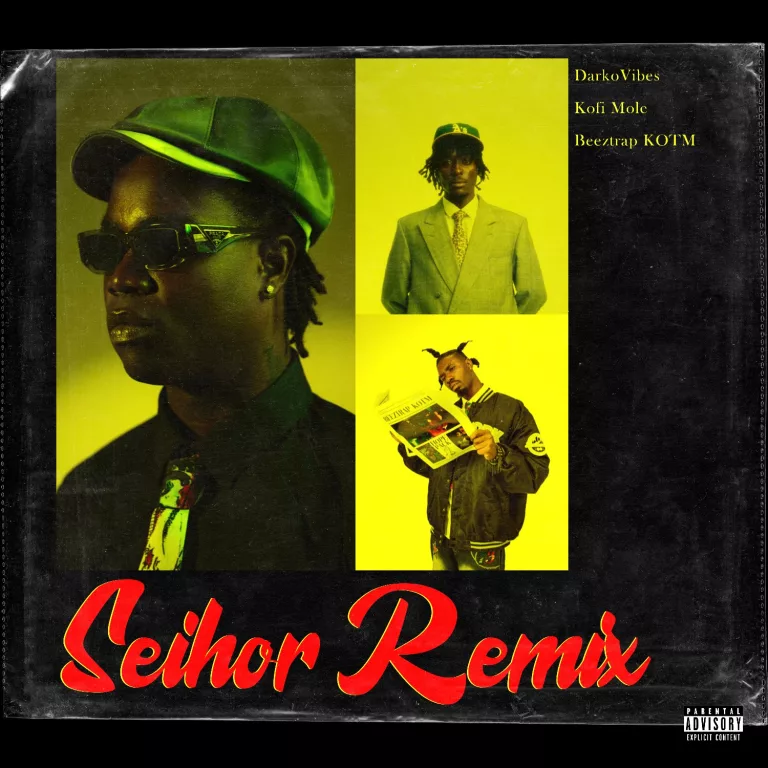 DarkoVibes – Seihor Remix Ft. Kofi Mole & Beeztrap KOTM