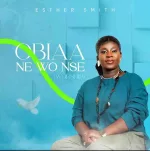 Esther Smith – Obiaa Ne Wo Nse (Worship)