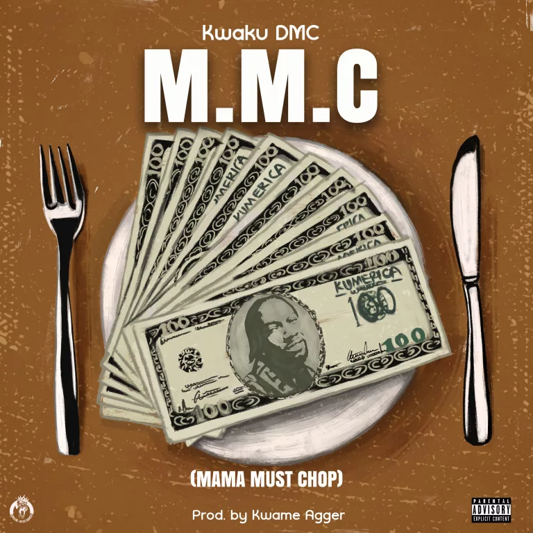 Kwaku DMC – M.M.C (Mama Must Chop) Kwaku DMC – M.M.C (Mama Must Chop)