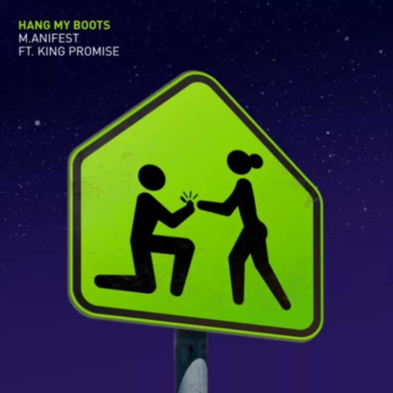 M.anifest – Hang My Boots ft. King Promise M.anifest – Hang My Boots ft. King Promise