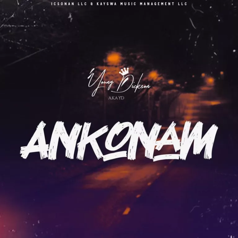 Young Dickson AKA YD – Ankonam Young Dickson AKA YD – Ankonam