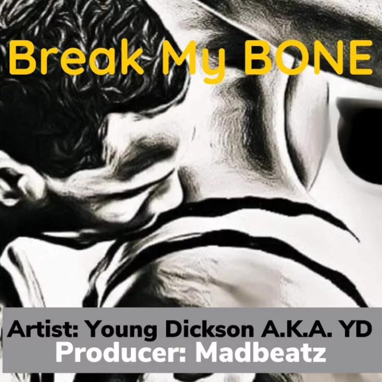 Young Dickson AKA YD – Break My Bone Young Dickson AKA YD – Break My Bone
