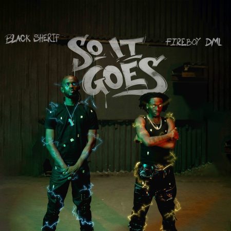 Cover art for So It Goes by Black Sherif featuring Fireboy DML. The names of the artistes are written at the top sides of the image, with the title placed in the middle. Black Sherif is standing on the left side of the artwork, while Fireboy DML is positioned on the right.