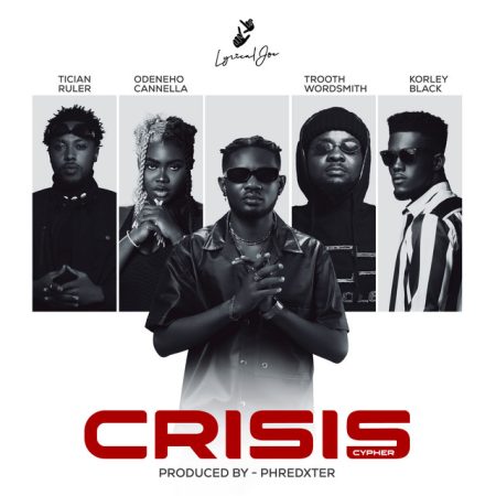 ARTWORK: Lyrical Joe – Crisis Ft Odeneho Cannella, Trooth Wordsmith, Korley Black & Tician Ruler