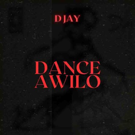ARTWORK: D Jay – Awilo Dance