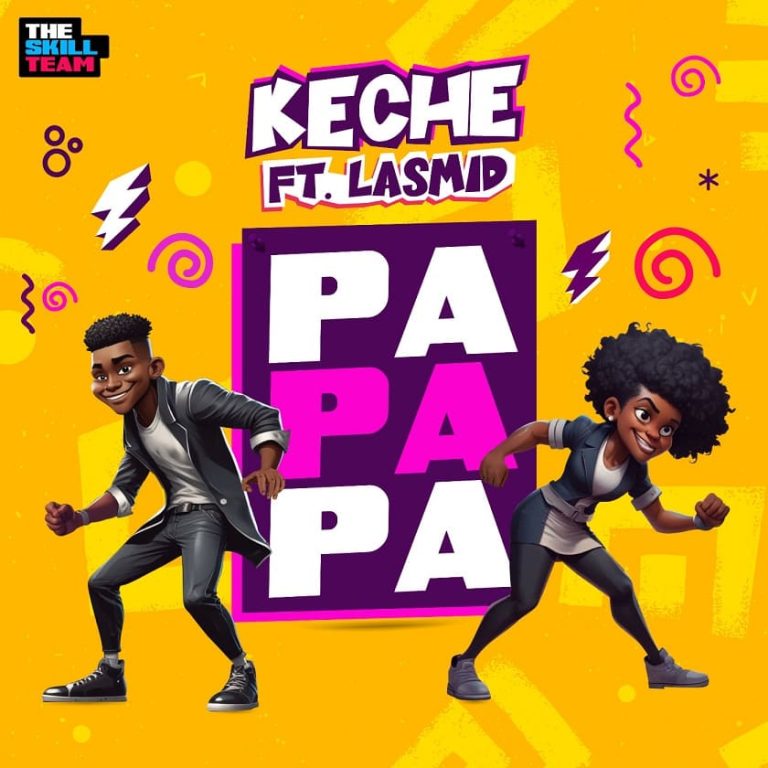 Keche – Papapa Ft. Lasmid ARTWORK: Keche – Papapa Ft. Lasmid