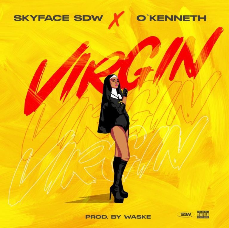 Skyface SDW – Virgin ft. O’Kenneth ARTWORK: Skyface SDW – Virgin ft. O’Kenneth
