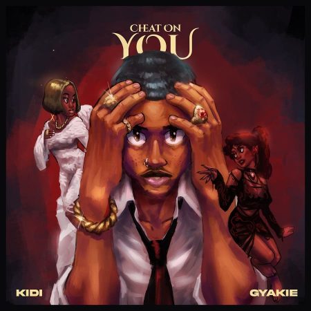 ARTWORK: KiDi – Cheat On You Ft. Gyakie