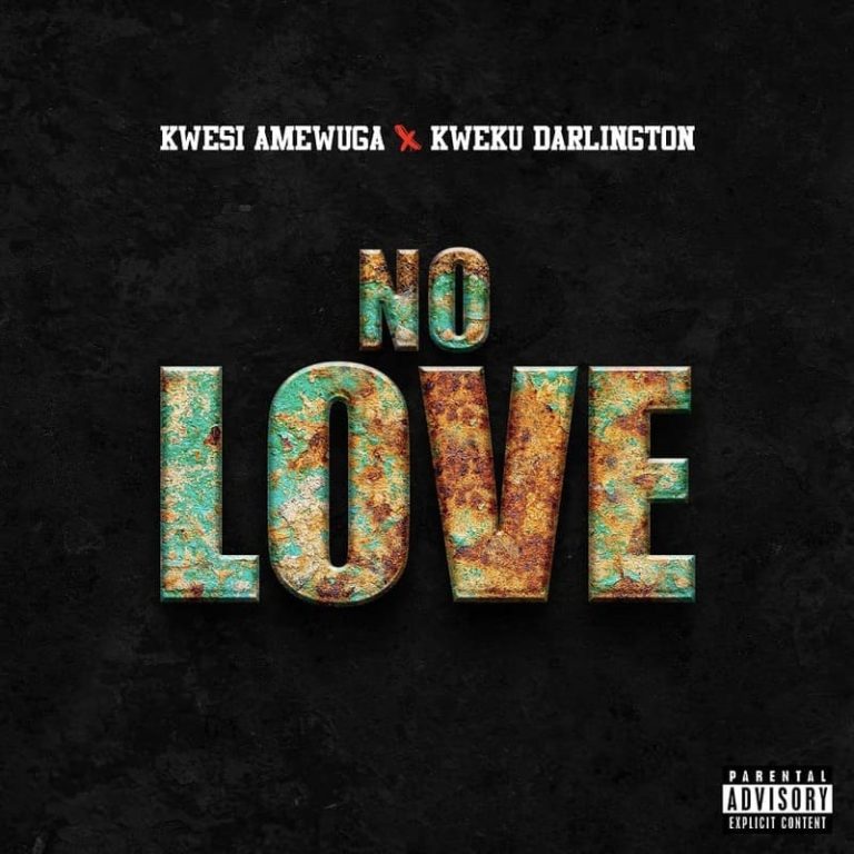 No Love Ft. Kweku Darlington by Kwesi Amewuga