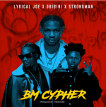 Lyrical Joe – BM Cypher Ft. Obinini & Strongman