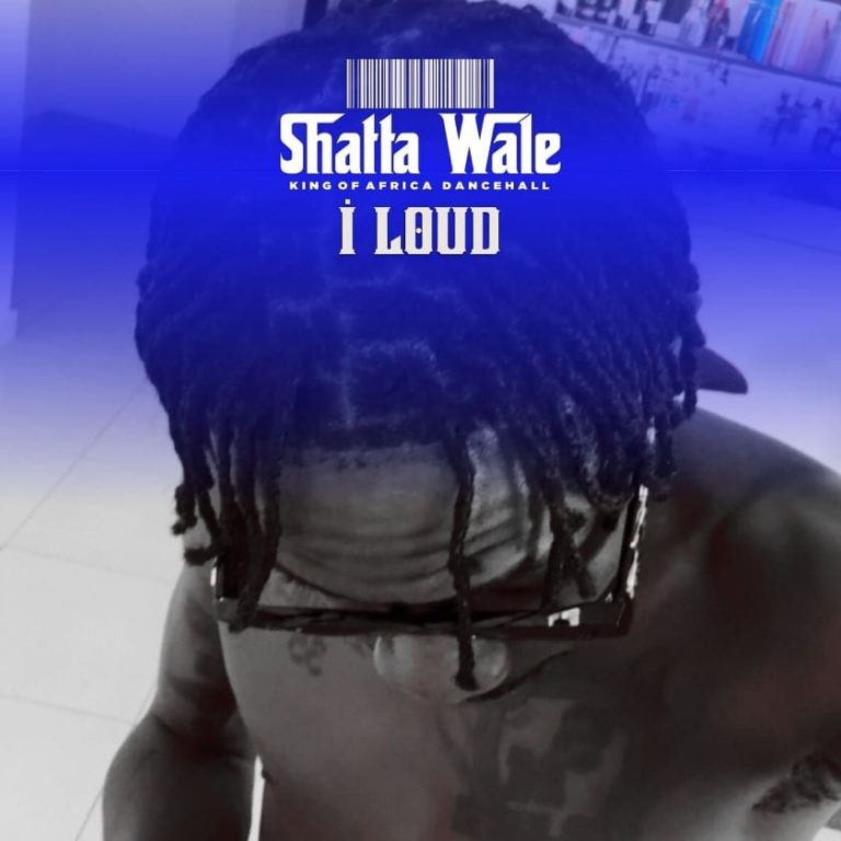 ARTWORK: Shatta Wale – I Loud