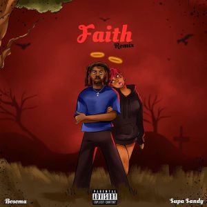 Bosoma – Faith (Remix) Ft. Supa Sandy